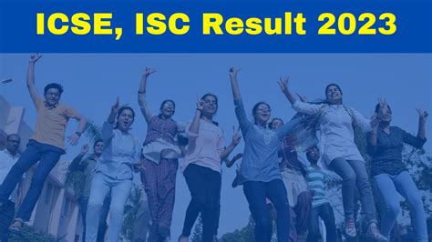 indiaresults2023|ICSE, ISC Result 2023 Live: CISCE 10th, 12th results out, .